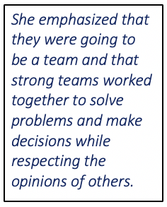 She emphasized that they were going to be a team and that strong teams worked together to solve problems and make decisions while respecting the opinions of others.